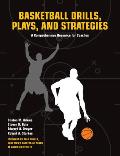 Basketball Drills Plays Strategies Comprehensive Resource for Coaches