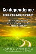 Codependence Healing the Human Condition