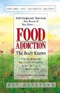 Food Addiction The Body Knows Revised & Expanded Edition by Kay Sheppard