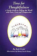 Time for Thoughtfulness A Daily Guide to Filling the World with Love Care & Compassion