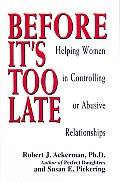 Before Its Too Late Helping Women in Controlling or Abusive Relationships