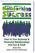Networking Success How to Turn Business & Financial Relationships Into Fun & Profit