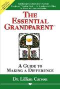 Essential Grandparent A Guide to Making a Difference