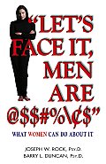 Lets Face It Men Are @$$#% C$ What Women