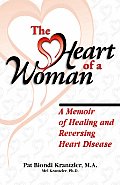 Heart of a Woman A Memoir of Healing & Reversing Heart Disease