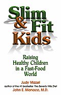 Slim & Fit Kids Raising Healthy Children in a Fast Food World