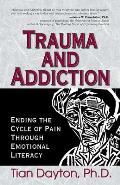 Trauma & Addiction Ending the Cycle of Pain Through Emotional Literacy