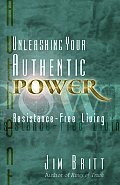 Unleashing Your Authentic Power Resistance Free Living