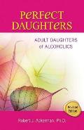 Perfect Daughters Adult Daughters of Alcoholics