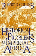 Historical Problems Of Imperial Africa