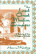 Last Great Muslim Empires History Of The