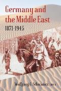 Germany and the Middle East: 1871-1945