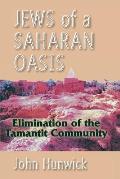 Jews of a Saharan Oasis: Elimination of the Tamantit Community