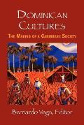 Dominican Cultures: The Making of a Caribbean Society