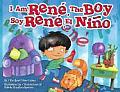 I Am Rene The Boy Soy Rene el Nino