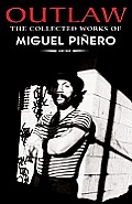 Outlaw The Collected Works of Miguel Pinero