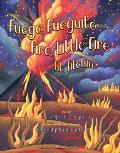 Fuego, Fuegito / Fire, Little Fire