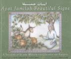Ayay Jamilah Beautiful Signs A Treasury of Islamic Wisdom for Children & Parents
