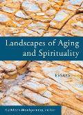 Landscapes of Aging & Spirituality Essays