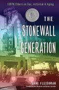 Stonewall Generation LGBTQ Elders on Sex Activism & Aging