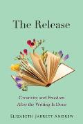 The Release: Creativity and Freedom After the Writing Is Done