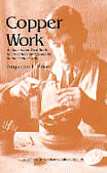 Copper Work An Illustrated Text Book for Teachers & Students in the Manual Arts 2nd Edition