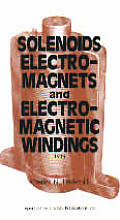 Solenoids Electromagnets & Electromagnetic Windings 2nd Edition