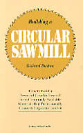 Building A Circular Sawmill