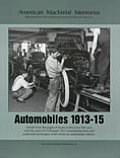 Automobiles 1913 15 American Machinist Memories Selected Articles from Early Issues of American Machinist Magazine