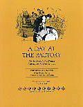 Day at the Factory Stories from Inside British Industry in the 19th Century