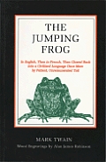 Jumping Frog In English Then in French Then Clawed Back Into a Civilized Language Once More by Patient Unremunerated Toil