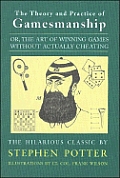 Theory & Practice of Gamesmanship The Art of Winning Games Without Actually Cheating