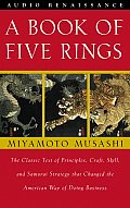 Book of Five Rings The Classic Text of Principles Craft Skill & Samurai Strategy that Changed the American Way of Doing Business