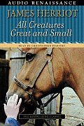 All Creatures Great & Small Unabridged