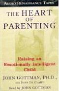 Heart of Parenting Raising an Emotionally Inteligent Child