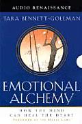 Emotional Alchemy How the Mind Can Heal the Heart