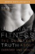 Ultimate Fitness The Quest for Truth about Health & Exercise