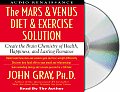 Mars & Venus Diet & Exercise Solution Create the Brain Chemistry of Health Happiness & Lasting Romance