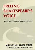 Freeing Shakespeares Voice The Actors Guide to Talking the Text
