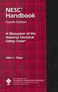 National Electrical Safety Code Handbook (NESC): A Discussion of the Grounding Rules, General Rules, & Parts 1, 2, 3, & 4 of the 3rd (1920) Through 1977 Editions of the National Electrical Safety Code