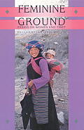 Feminine Ground Essays on Women & Tibet