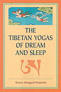Tibetan Yogas Of Dream & Sleep