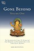 Gone Beyond (Volume 1): The Prajnaparamita Sutras, the Ornament of Clear Realization, and Its Commentaries in the Tibetan Kagyu Tradition