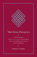 Sole Panacea A Brief Commentary on the Seven Line Prayer to Guru Rinpoche That Cures the Suffering of the Sickness of Karma & Defilement