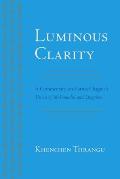 Luminous Clarity: A Commentary on Karma Chagme's Union of Mahamudra and Dzogchen