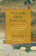 Steps to the Great Perfection The Mind Training Tradition of the Dzogchen Masters