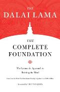 Complete Foundation The Systematic Approach to Training the Mind