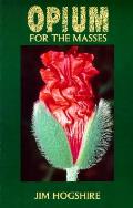 Opium For The Masses A Practical Guide To Grow