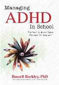 Managing ADHD in Schools: The Best Evidence-Based Methods for Teachers