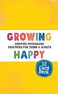 Growing Happy Card Deck Positive Psychology Practices for Teens & Adults